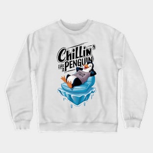 Chillin' Like a Penguin Crewneck Sweatshirt